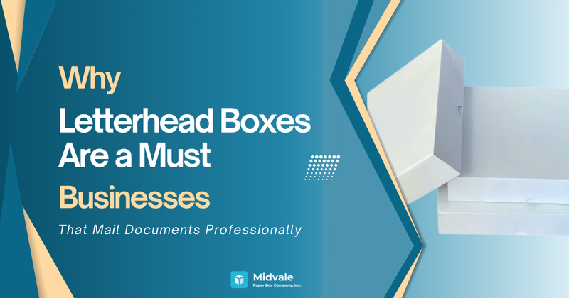 Why Letterhead Boxes Are a Must for Businesses That Mail Documents Professionally